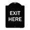 Signmission Designer Series Sign-Exit Here, Black & White Heavy-Gauge Aluminum, 24" H, 18" L, BW-1824-9846 A-DES-BW-1824-9846 - alternate 1
